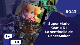 Geek Inc #43 : Super Mario Osmo 6, La sentinelle de PeaceMaker